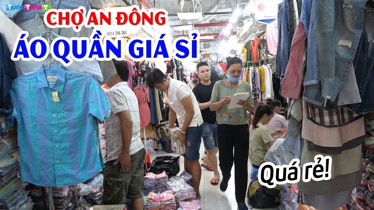 Cách lấy sỉ quần áo ở chợ An Đông